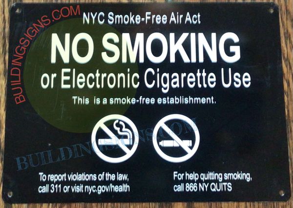 NYC Smoke free Act Sign "No Smoking or Electric cigarette Use" NYC SMOKE- FREE AIR ACT NO SMOKING OR ELECTRONIC CIGARETTE USE THIS IS A SMOKE- FREE ESTABLISHMENT SIGN (ALUMINUM SIGNS 8.5X11)