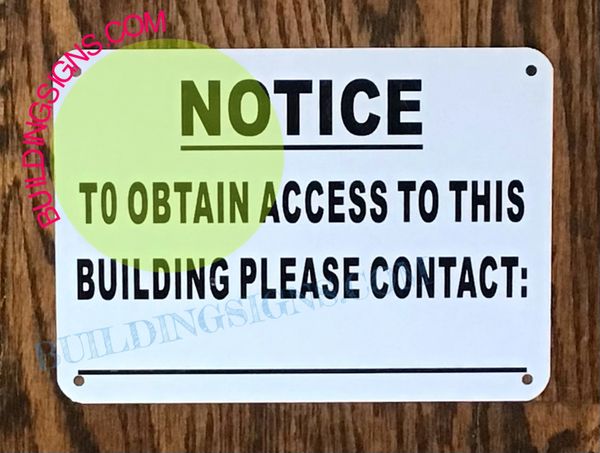 NOTICE TO OBTAIN ACCESS TO THIS BUILDING PLEASE CONTACT SIGN