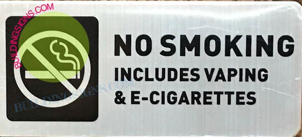 NO SMOKING SIGN- NO SMOKING INCLUDES VAPING & E-CAGARETTES SIGN