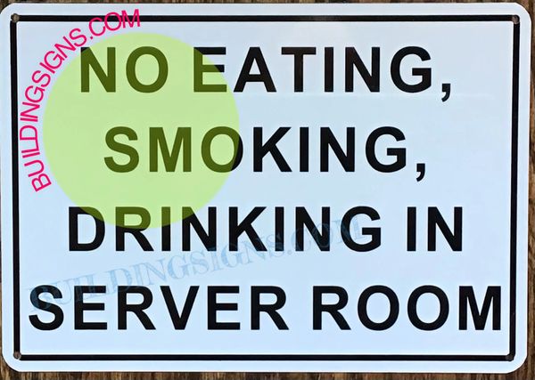 NO EATING SMOKING DRINKING IN SERVER ROOM SIGN (ALUMINUM SIGNS 7X10)