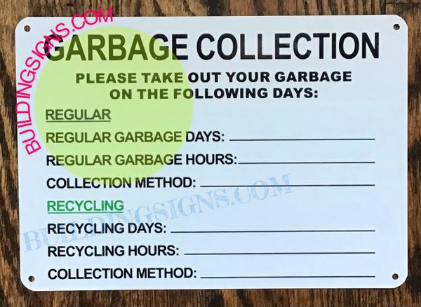 GARBAGE COLLECTION PLEASE TAKE OUT YOUR GARBAGE ON THE FOLLOWING DAYS SIGN- WHITE (ALUMINUM SIGNS 7X10)
