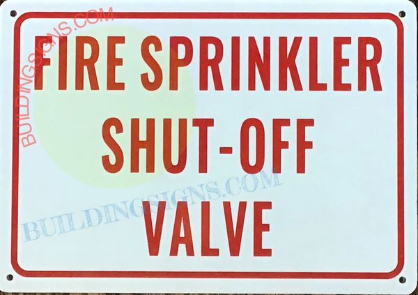 FIRE SPRINKLER SHUT- OFF VALVE SIGN (ALUMINUM SIGNS 7x10)