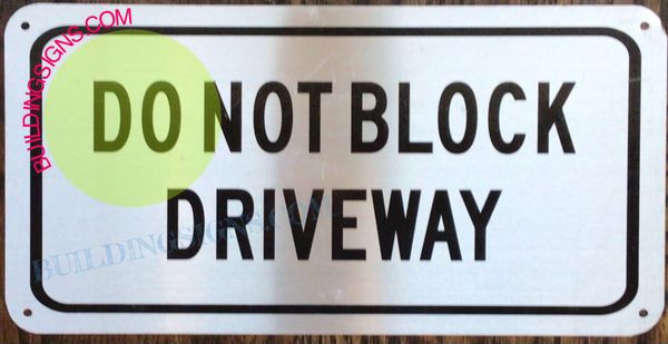 DO NOT BLOCK DRIVEWAY SIGN- SILVER BACKGROUND (ALUMINUM SIGNS 6X12)