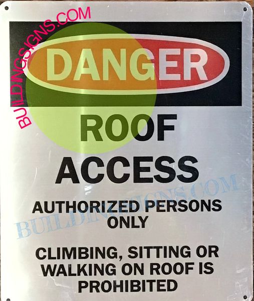 DANGER ROOF ACCESS AUTHORIZED PERSONS ONLY CLIMBING SITTING OR WALKING ON ROOF IS PROHIBITED SILVER (1)