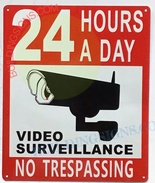 24 HOURS A DAY VIDEO SURVEILLANCE NO TRESPASSING SIGN (ALUMINUM SIGNS 10x12)