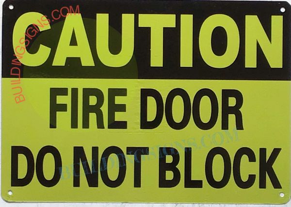 CAUTION FIRE DOOR DO NOT BLOCK SIGN- YELLOW (ALUMINUM SIGNS 7X10)