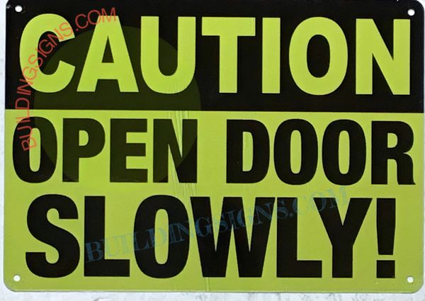 OPEN DOOR SLOWLY SIGN (ALUMINUM SIGNS 12X10)