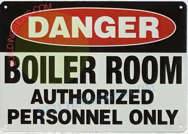 DANGER BOILER ROOM AUTHORIZED PERSONNEL ONLY SIGN (Aluminum Signs 10x12)