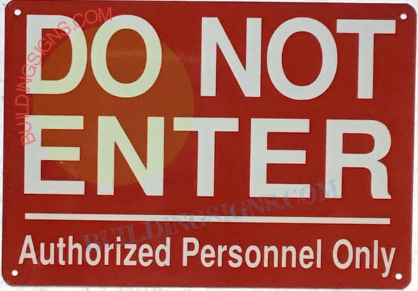 DO NOT ENTER AUTHORIZED PERSONNEL ONLY SIGN (ALUMINUM SIGNS 7X10)