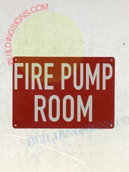 FIRE PUMP ROOM SIGN- RED ALUMINUM (ALUMINUM SIGNS 10X10)