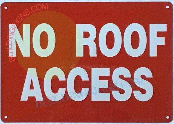 NO ROOF ACCESS SIGN (ALUMINUM SIGNS 12X10)