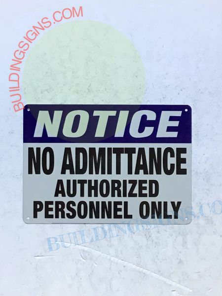NOTICE NO ADMITTANCE AUTHORIZED PERSONNEL ONLY SIGN (ALUMINUM SIGNS 10x12)