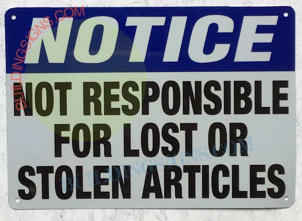 NOTICE NOT RESPONSIBLE FOR LOST OR STOLEN ARTICLES SIGN (ALUMINUM SIGNS7x10)