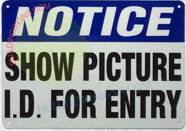 NOTICE SHOW PICTURE ID FOR ENTRY SIGN (ALUMINUM SIGNS 7X10)
