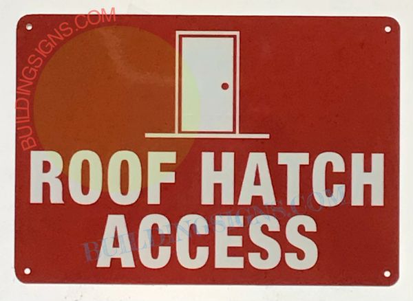 ROOF HATCH ACCESS SIGN- RED BACKGROUND (ALUMINUM SIGNS 7X10)