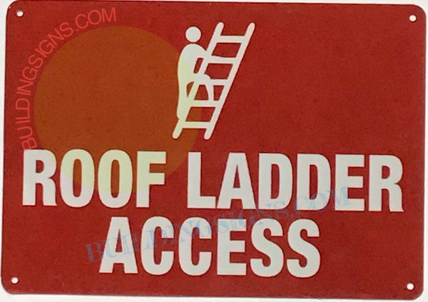 ROOF LADDER ACCESS SIGN (ALUMINUM SIGNS 7X10)