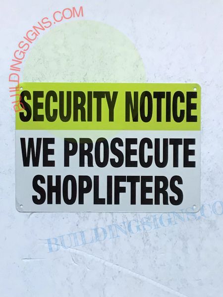 SECURITY NOTICE WE PROSECUTE SHOPLIFTERS SIGN (ALUMINUM SIGNS 7 X 10)