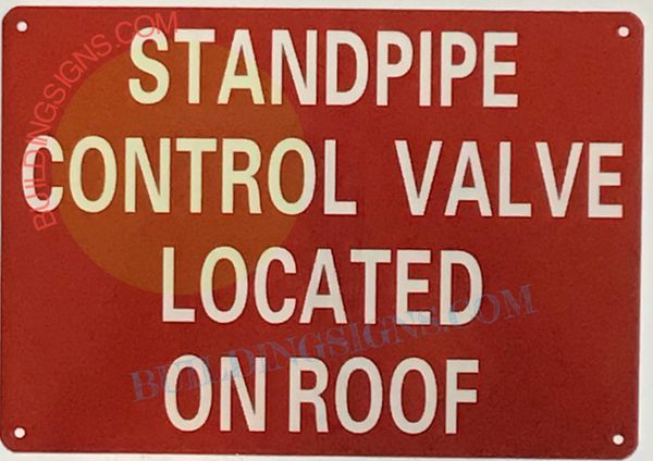 STANDPIPE CONTROL VALVE LOCATED ON ROOF SIGN (ALUMINUM SIGNS 10X12)
