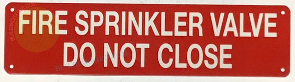 FIRE SPRINKLER VALVE DO NOT CLOSE SIGN- RED BACKGROUND (ALUMINUM SIGNS 3X12)