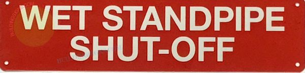 WET STANDPIPE SHUTOFF SIGN- RED (ALUMINUM SIGNS 3X12)