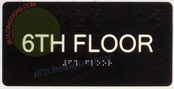 6th FLOOR SIGN- BRAILLE- BLACK (ALUMINUM SIGNS 4X8)