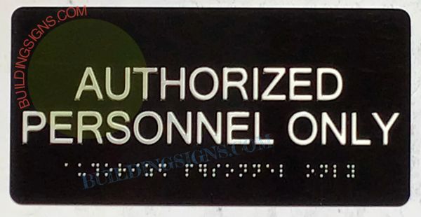 AUTHORIZED PERSONNEL ONLY Sign- BRAILLE- BLACK (ALUMINUM SIGNS 4X8)