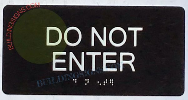 DO NOT ENTER SIGN- BRAILLE- BLACK (ALUMINUM SIGNS 4X8)