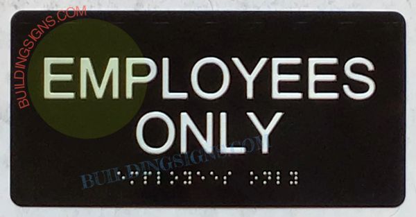 EMPLOYEES ONLY Sign- BRAILLE- BLACK (ALUMINUM SIGNS 4X8)