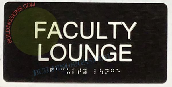 FACULTY LOUNGE Sign- BRAILLE- BLACK (ALUMINUM SIGNS 4X8)