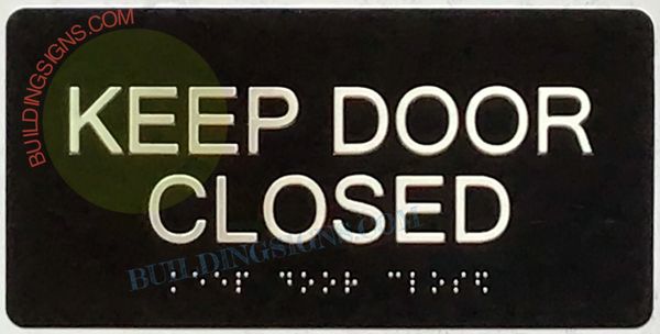 KEEP DOOR CLOSED SIGN- BRAILLE- BLACK (ALUMINUM SIGNS 4X8)