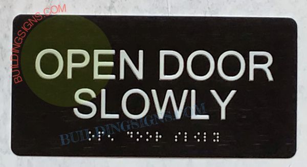 OPEN DOOR SLOWLY SIGN- BRAILLE- BLACK (ALUMINUM SIGNS 4X8)