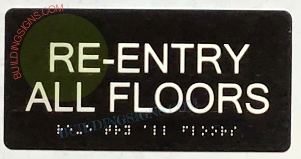 RE- ENTRY ALL FLOORS SIGN- BRAILLE- BLACK (ALUMINUM SIGNS 4X8)