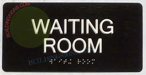 WAITING ROOM Sign- BRAILLE- BLACK (ALUMINUM SIGNS 4X8)