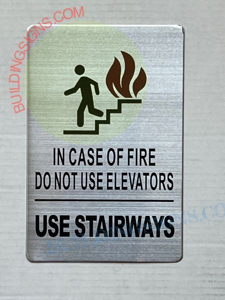 IN CASE OF FIRE DO NOT USE ELEVATORS USE STAIRWAYS SIGN (ALUMINUM SIGNS 9x6)