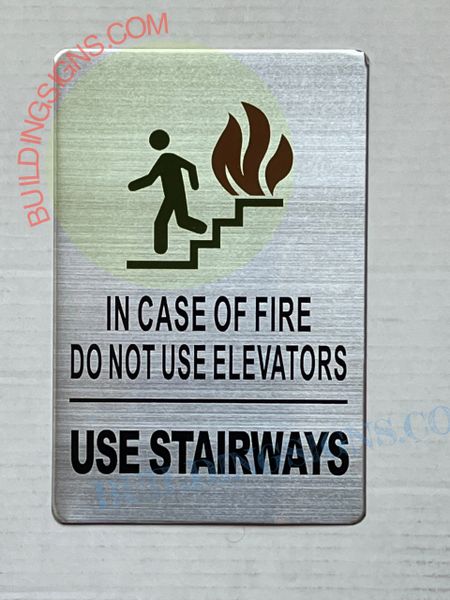 IN CASE OF FIRE DO NOT USE ELEVATORS USE STAIRWAYS SIGN (ALUMINUM SIGNS 9x6)