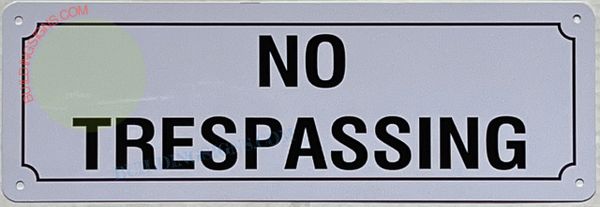 NO TRESPASSING SIGN– WHITE (ALUMINUM SIGNS 4X9)