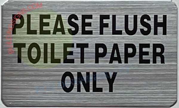 PLEASE FLUSH TOILET PAPER ONLY SIGN- SILVER (ALUMINUM SIGNS 3X5)