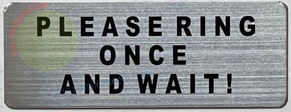 PLEASE RING ONCE AND WAIT SIGN (ALUMINUM SIGNS 3X7)