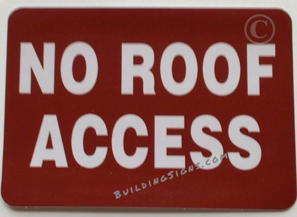 NO ROOF ACCESS SIGN (STICKER SAFETY SIGNS 7X10)- VINYL PLASTIC