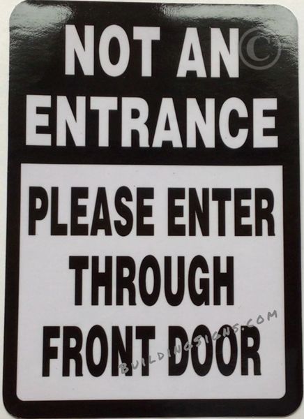 NOT AN ENTRANCE PLEASE USE THE FRONT DOOR SIGN (STICKER SAFETY SIGNS 7X10)- VINYL PLASTIC
