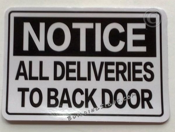 NOTICE ALL DELIVERIES TO BACK DOOR SIGN (STICKER SAFETY SIGNS 5X7)- VINYL PLASTIC
