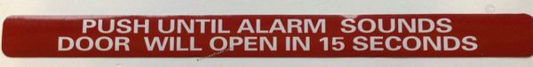 PUSH UNTIL ALARM SOUNDS DOOR WILL OPEN IN 15 SECONDS SIGN (STICKER SAFETY SIGNS 2x24)- VINYL PLASTIC