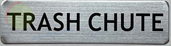 TRASH CHUTE SIGN- BRUSHED ALUMINUM (ALUMINUM SIGNS 2X7.75)