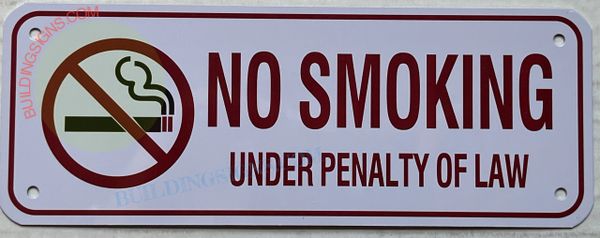 NO SMOKING UNDER PENALDY OF LAW SIGN - PURE WHITE (ALUMINUM SIGNS 2X9.75)