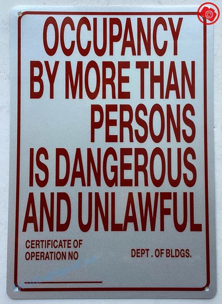OCCUPANCY BY MORE THAN_ PERSONS IS DANGEROUS AND UNLAWFUL CERTIFICATE OF OPEARTION_ DEPT. OF BLDGS. SIGN (ALUMINUM SIGNS 22X14)
