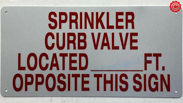 SPRINKLER CURB VALVE LOCATED_ FEET OPPOSITE THIS SIGN SIGN (ALUMINUM SIGNS 6X12)