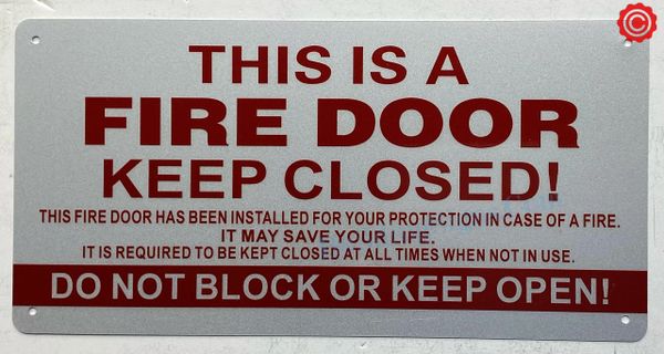THIS IS A FIRE DOOR KEEP CLOSED SIGN (ALUMINUM SIGNS 6X12)