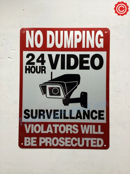 NO DUMPING VIOLATORS WILL BE PROSECUTED 24 HOUR VIDEO SURVEILLANCE SIGN – WHITE ALUMINUM (ALUMINUM SIGNS 12X9)
