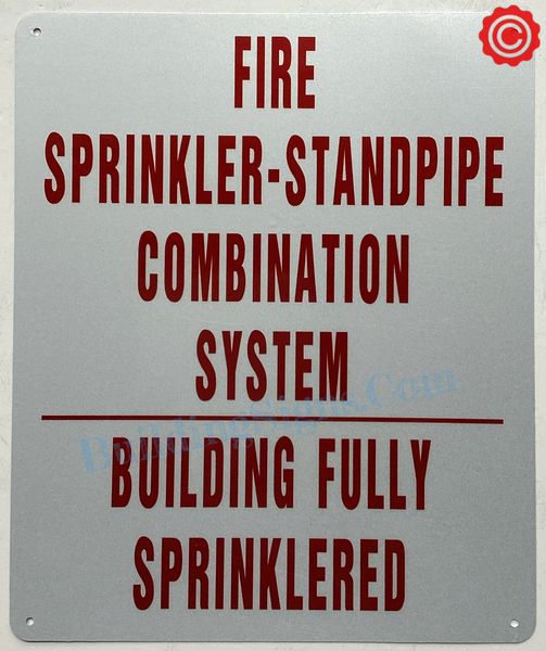 FIRE SPRINKLER-STANDPIPE COMBINATION SYSTEM BUILDING FULLY SPRINKLERED SIGN (ALUMINUM SIGNS 7X10)