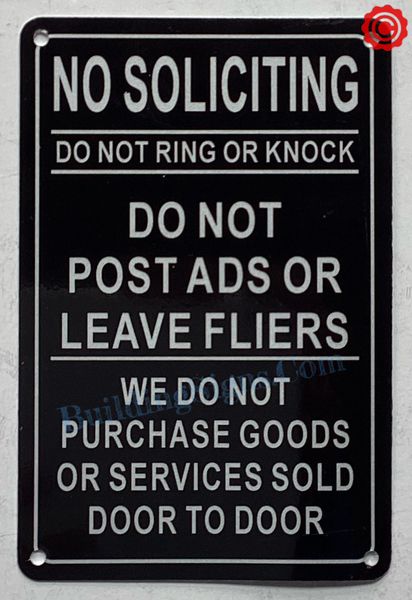 NO SOLICITING DO NOT RING OR KNOCK DO NOT POST ADS OR FLIERS WE DO NOT PURCHASE GOODS OR SERVICES SOLD DOOR TO DOOR SIGN- BLACK (ALUMINUM SIGNS 7X10)